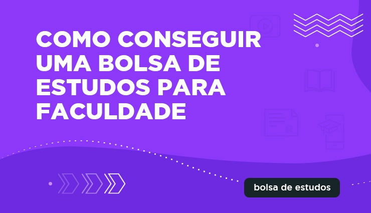 Bolsas de estudo para faculdade: como conseguir? o que é necessário?