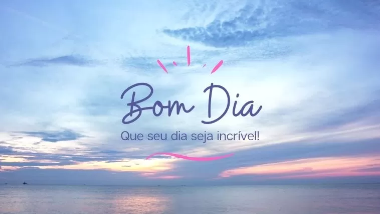 Desperte com Energia: Mensagem de Bom Dia para Começar o Dia!